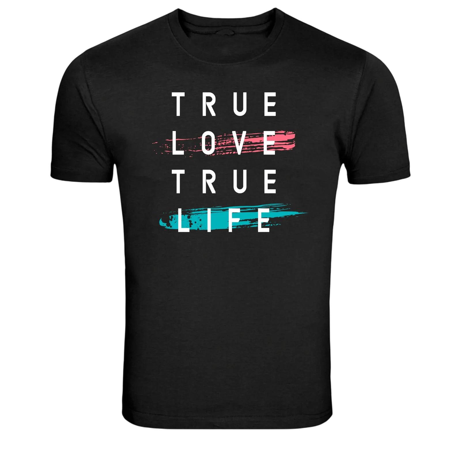 True Love True Life Inspirational Quote Graphic T-Shirt S
