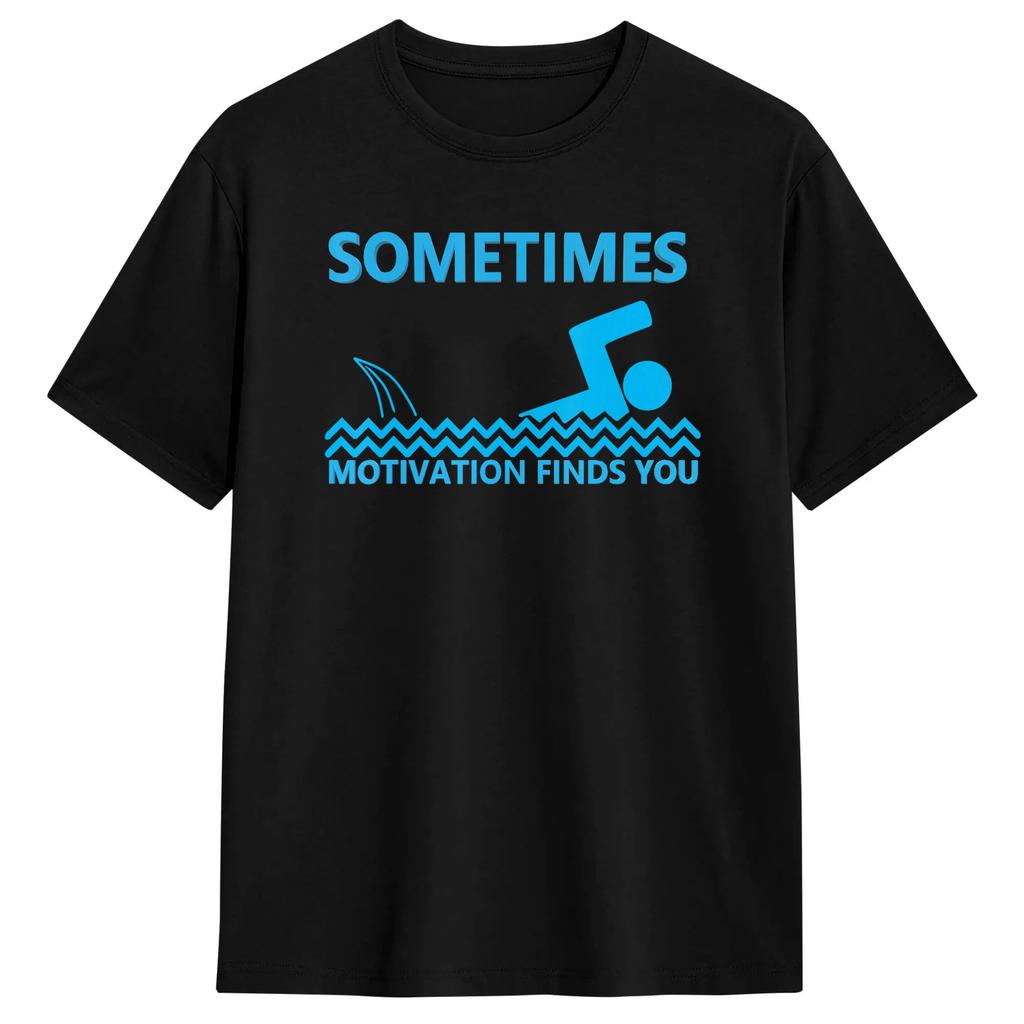 Sometimes Motivation Finds You Funny Running Gym T-Shirts Men Vintage Pure Cotton Tees Round Collar Short Sleeve T Shirt