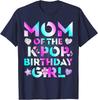 Mom of The K-Pop Birthday Girls Korean Music Lovers 100% Cotton T-shirt Mens Tees Top