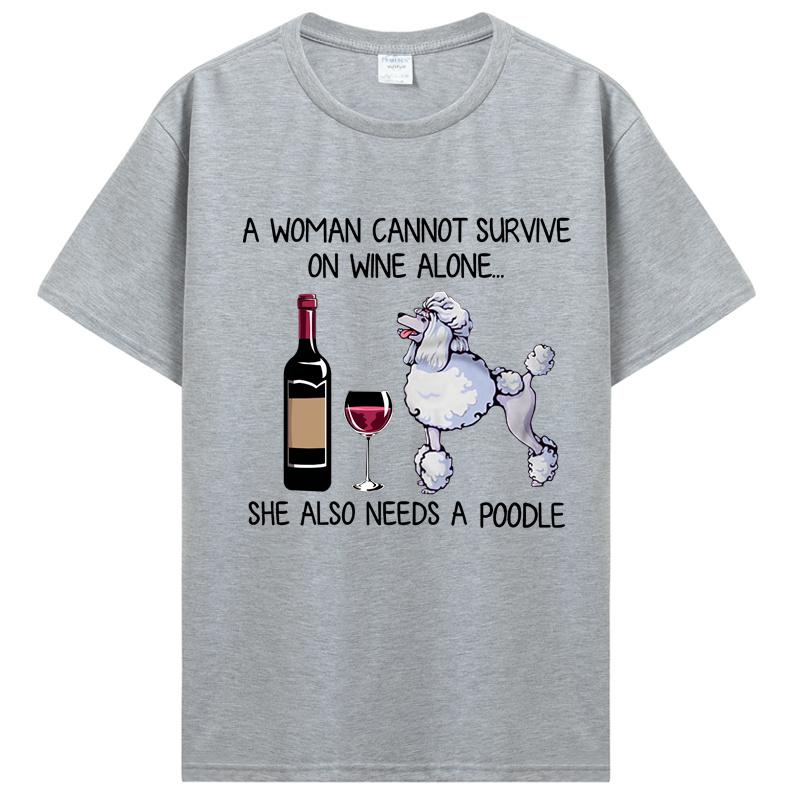 Unisex Funny T Shirt Fashion Tshirt A Unisex Cannot Survive On Wine Alone She Also Needs A Poodle Unisex Tshirt Streetwear