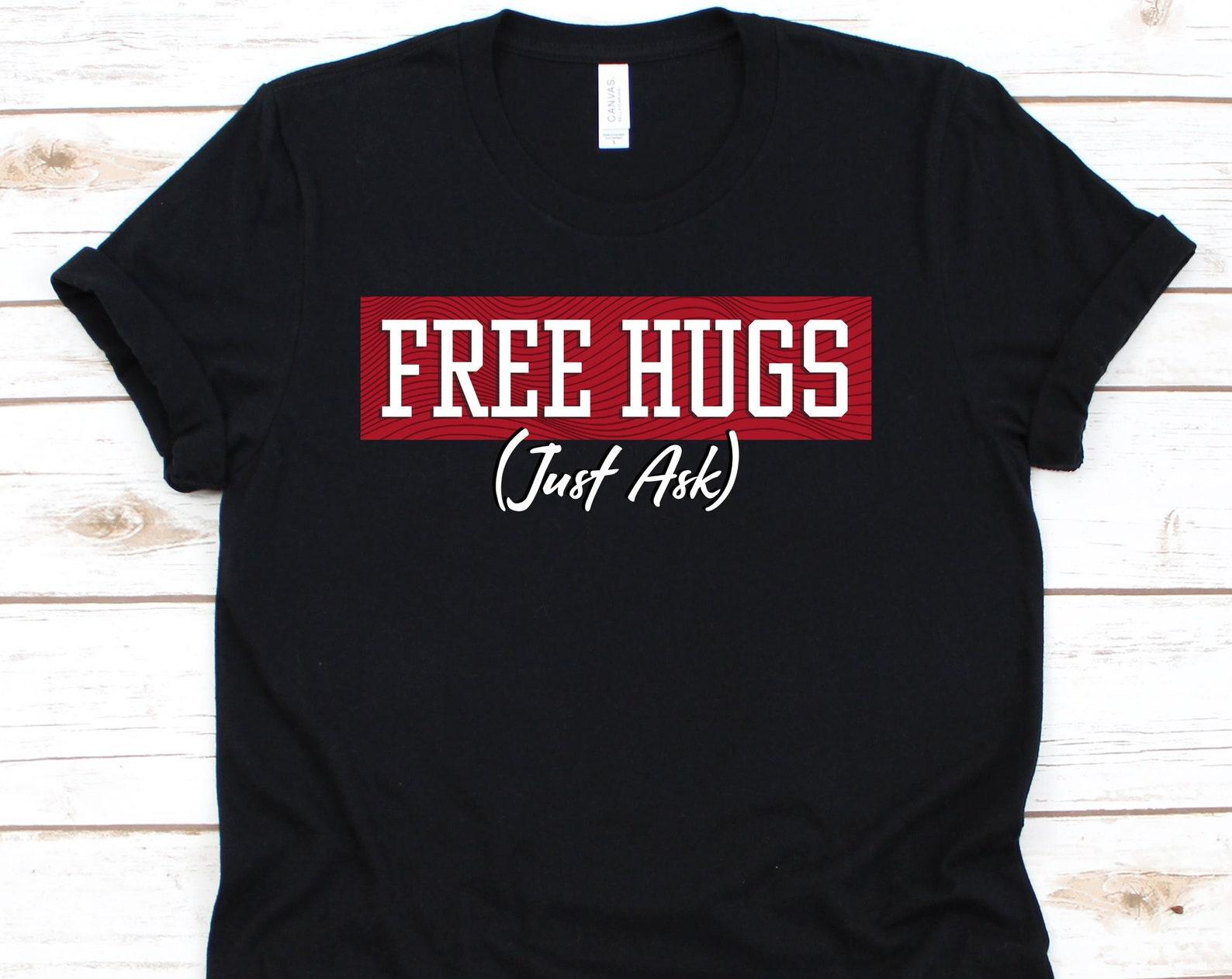 Free Hugs Just Ask, Endearment, Hugging, Hugging Lovers, Friendship, Cuddle, Group Hug, Affection, Brotherhood, Friendship S