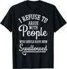 Refuse To Argue Funny People Graphic Tee Soft Cotton Casual Short Sleeve TShirt for Unisex Unisex