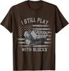 I Still Play With Blocks Racing Mechanics Design Unisex T-Shirt Unisex T-Shirt