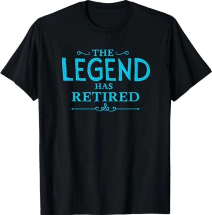 The Legend Has Retired Funny Retireunisext Shirt Tshirt S