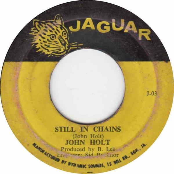 7inch Record JOHN HOLT - Still In Chains J03 Jaguar Jamaica Reggae, Ska & Dub Used
