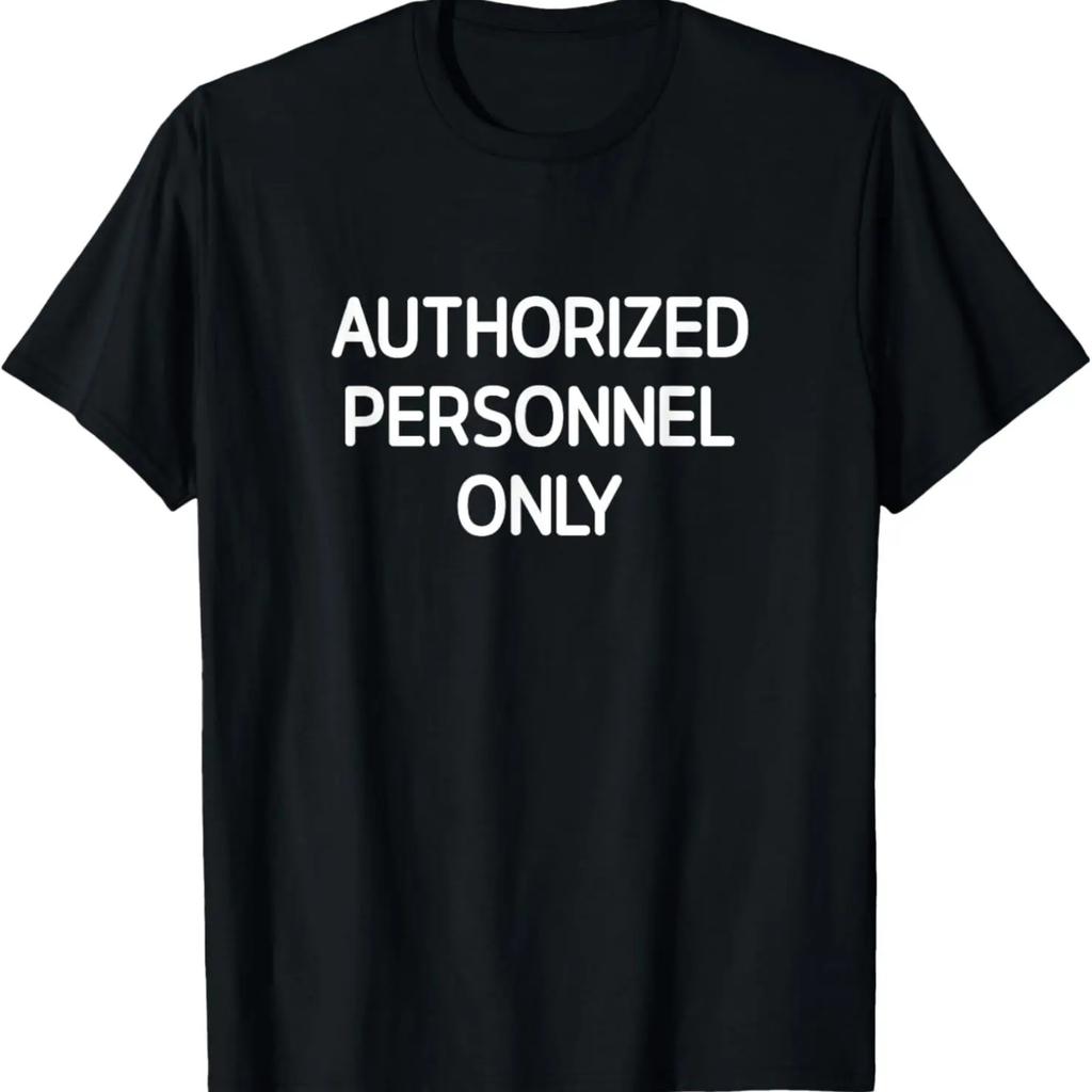 Nur für autorisiertes Personal, Lustig, Witze, Sarkastisches T-Shirt