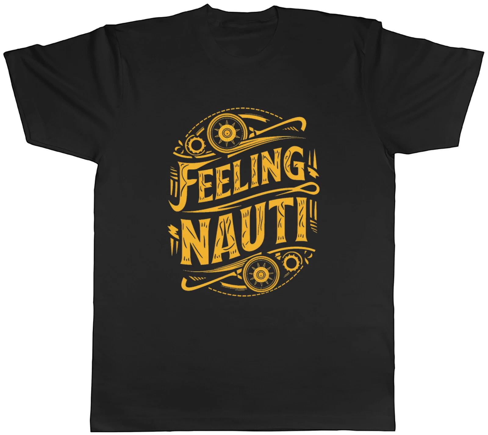 Feeling Nauti Funny Mens T-Shirt Sea Travel Cruise Holiday Tee Gift L
