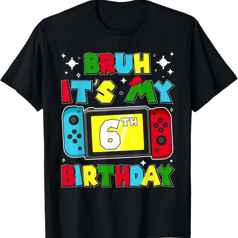 Bruh It S My 6Th Birthday Video Game 6 Years Old T Shirt S разноцветный