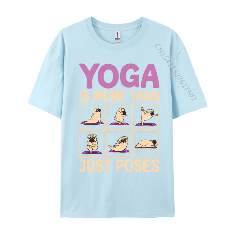 Funny Tshirt Yoga Is More Than Just Poses Pug Dog Tshirt Humor Saying Printed Tshirt Sports T Shirt Men