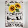 Vintage Rustic Sunflower Metal Tin Sign - EVERY DAY IS NEW BEGINNING, Take a Deep Breath & Start Again Motivational Wall Decor F