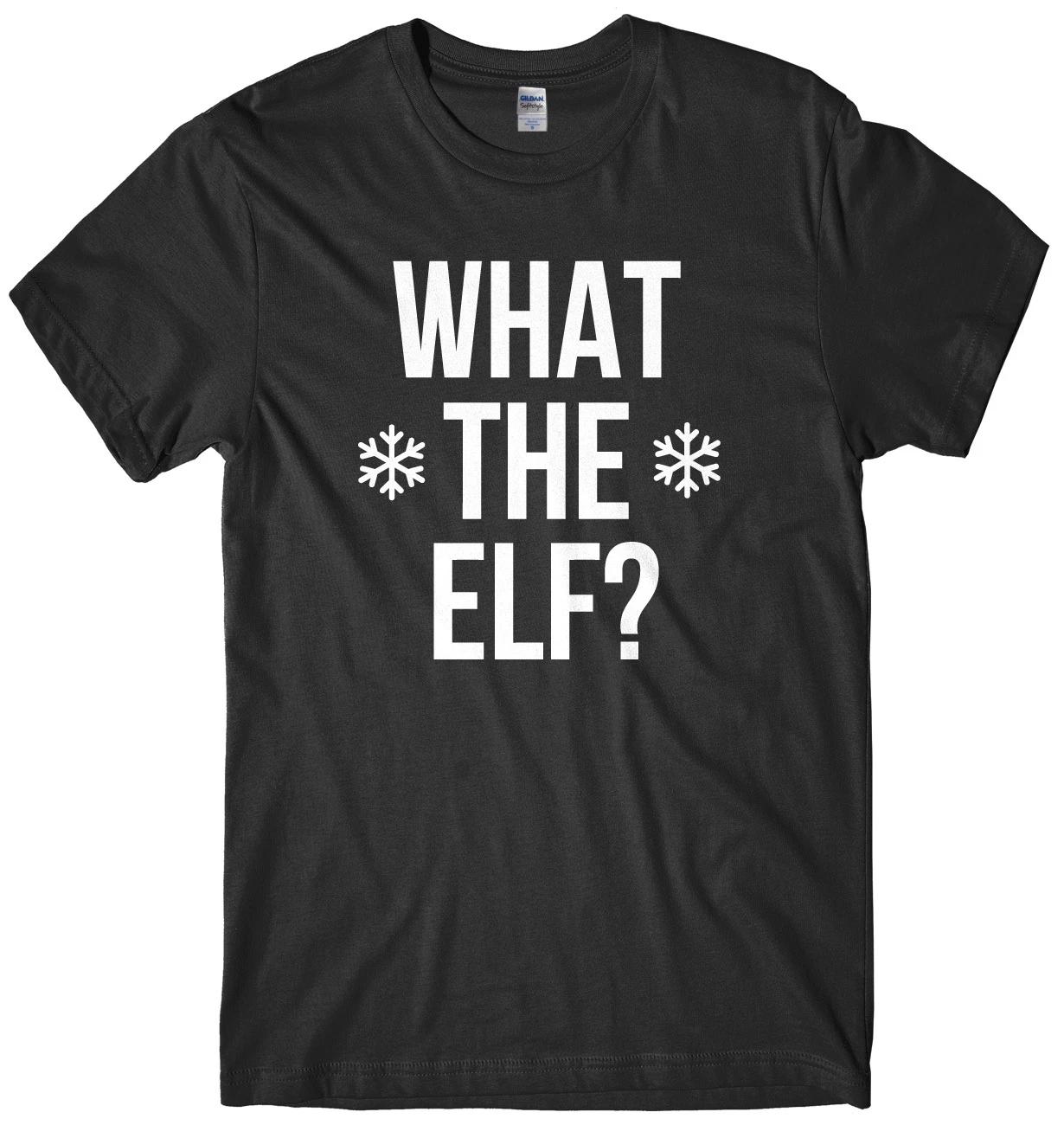 What The Elf? Mens Funny Unisex Christmas T-Shirt S