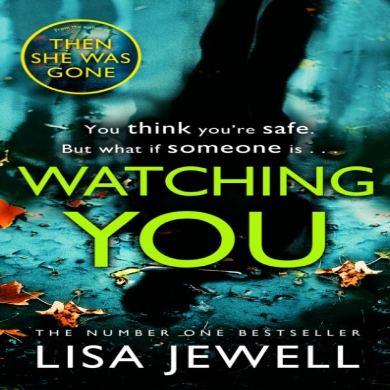 Watching You by Lisa Jewell Paperback Book 9781784756277