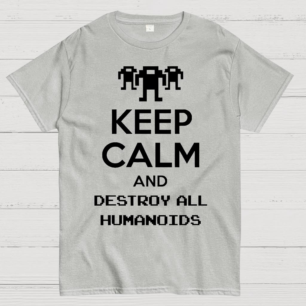 Keep Calm And Destroy All Humanoids Sarcasm Nerd T-Shirt