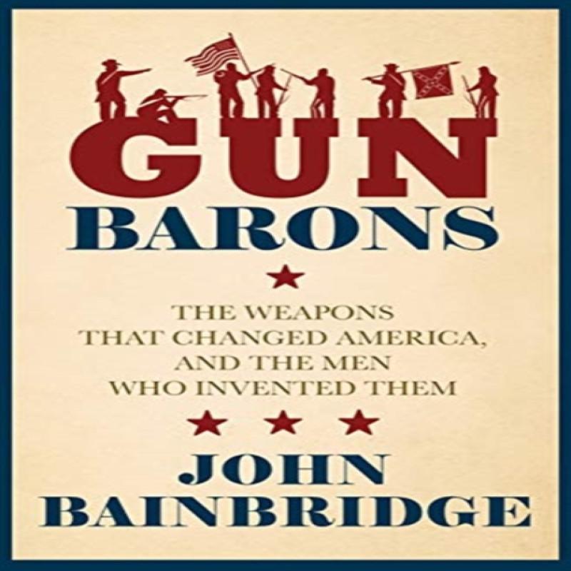 Gun Barons by Bainbridge & Jr. & John Hardback Book 9781785906411