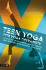 Книга Teen Yoga For Yoga Therapists : A Guide To Development, Mental Health and Working with Common Teen Issues