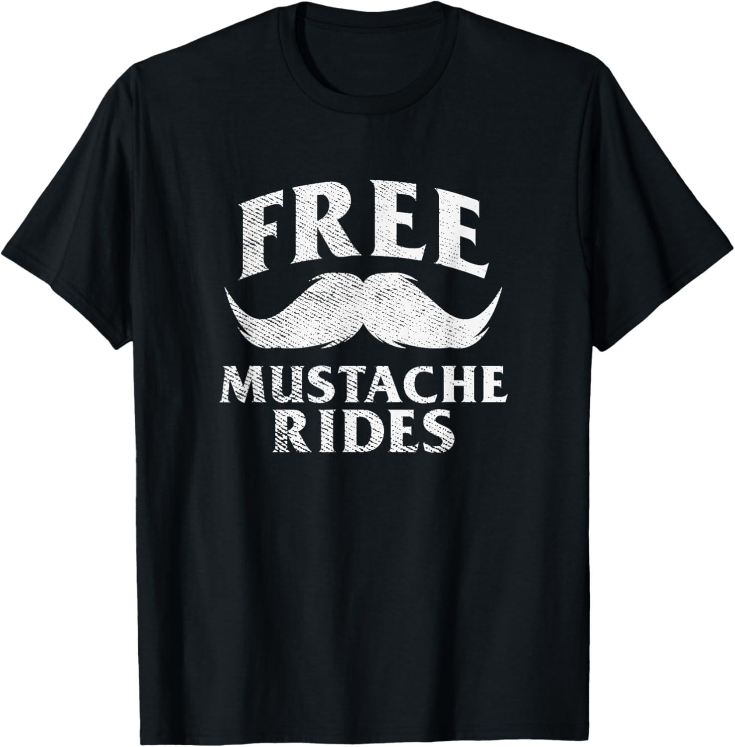 Free Mustache Rides Funny T-Shirt S разноцветный