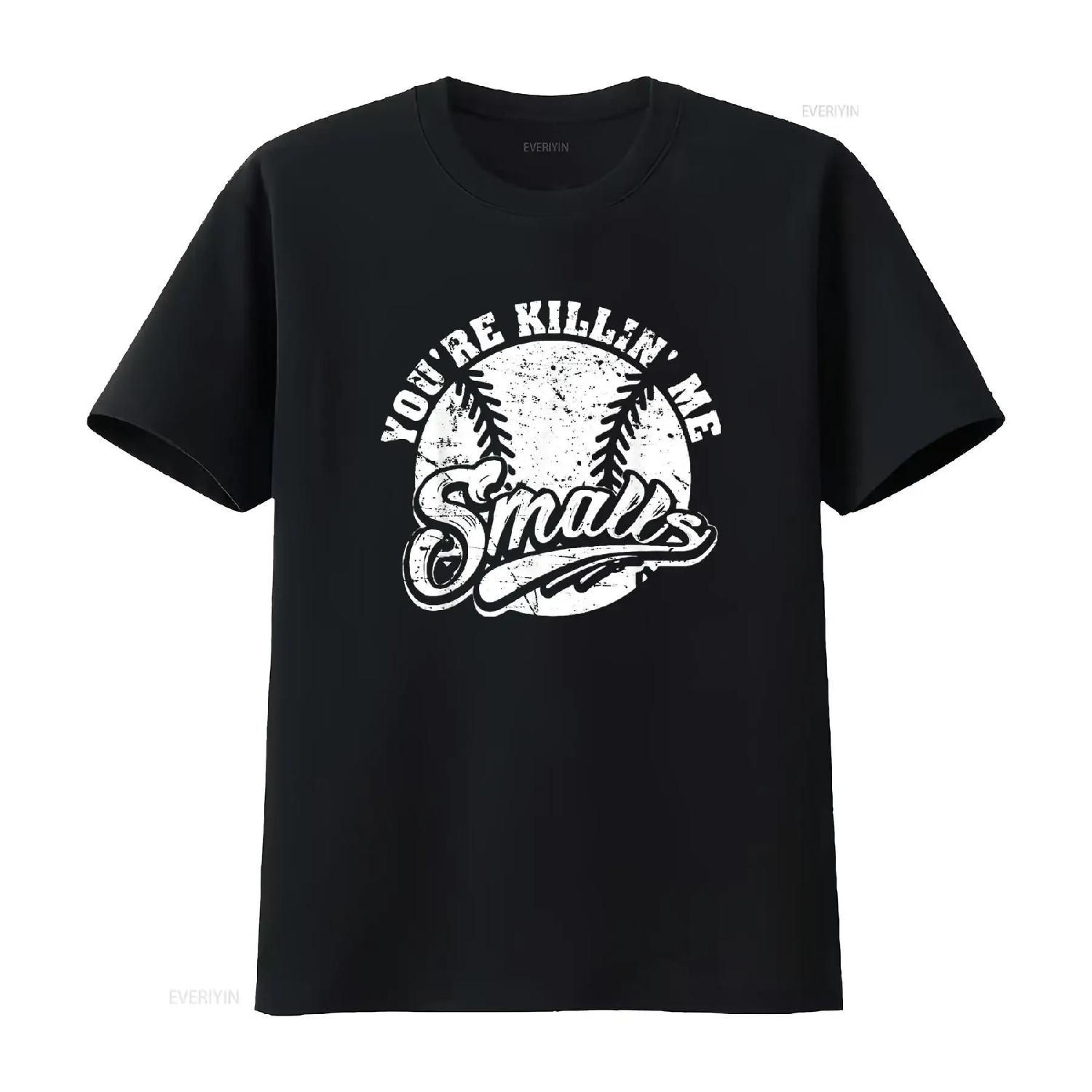 

Cool You re Killin Me Smalls Mens T Shirt For Softball Enthusiast Black M vintage Washed Stylish streetwear XXXXXL чорний
