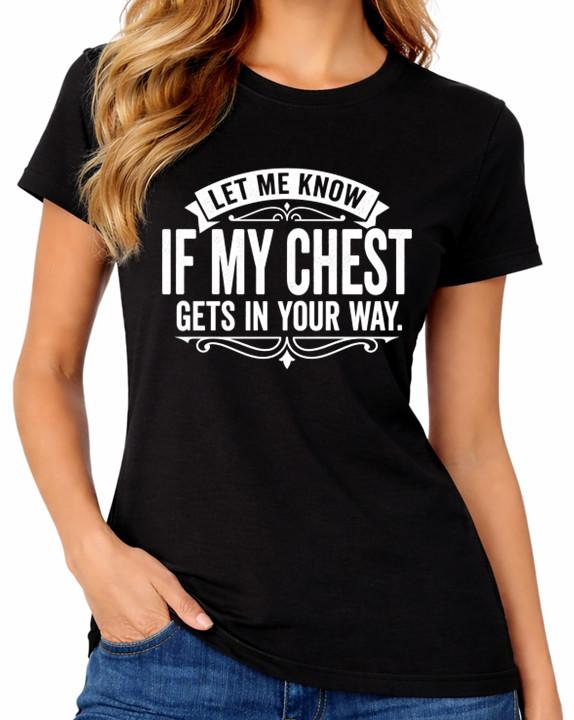 Let Me Know If My Chest Gets In Your Way T-Shirt Funny Big Boobs Quote Tee M