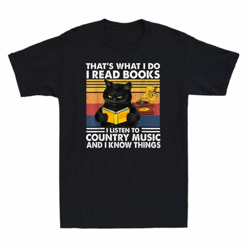 Black Cat That s What I Do I Read Books I Listen To Country Music Men s T-Shirt XL
