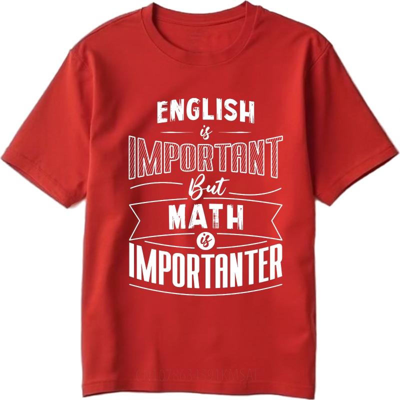 Hiphop For Him Summer tshirt English Is Important But Math Is Importanter Short Sleeve Travel Oneck For Him Tshirt