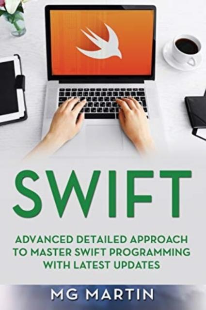 Kniha Swift : Advanced Detailed Approach To Master Swift Programming With Latest Updates : 3