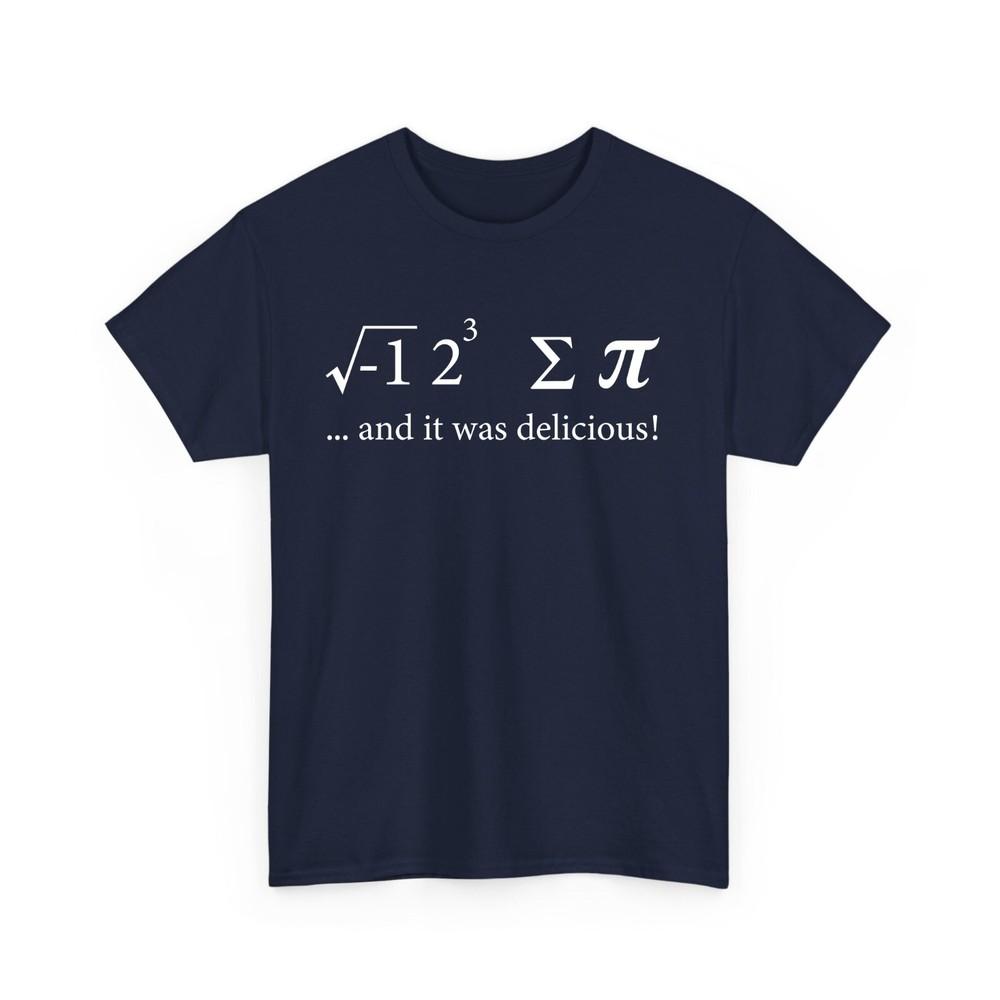 It Was Delicious Funny T Shirt Math Pi Tshirt Funny Geeky Math Tshirt