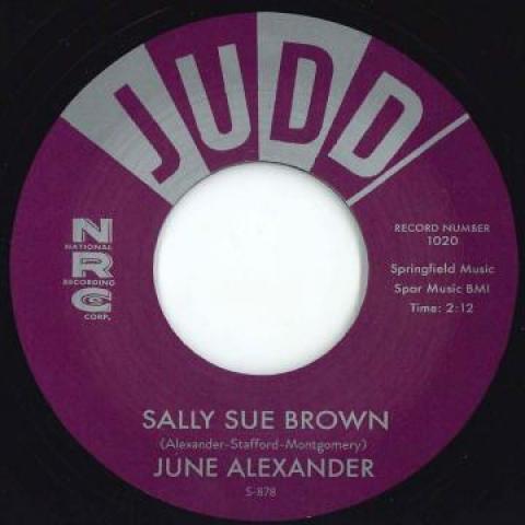 7inch Record JUNE ALEXANDER - Sally Sue Brown / Girl That Radiate 1020 Judd 2018 UK Blues