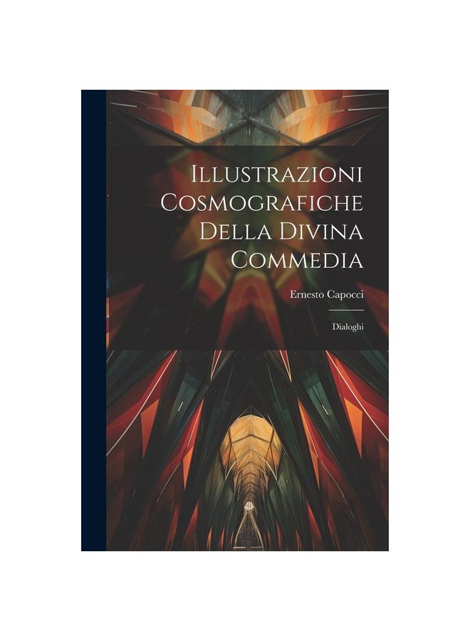 Buch Illustrazioni Cosmografiche Della Divina Commedia : Dialoghi
