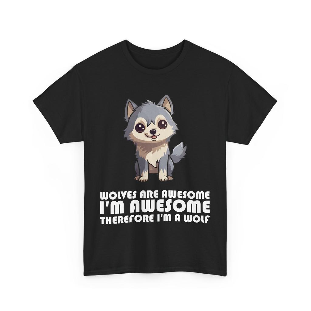 Wölfe sind großartig Ich bin großartig Daher bin ich ein Wolf Niedliches Shirt