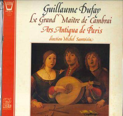 Disque Vinyle GUILLAUME DUFAY ARS ANTIQUA DE PAR Le Grand Maître De Cambrai ARN38334 ARION 1976 France Classique Occasion