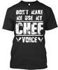 Dont Make Me Use My Chef Voice T-Shirt Made In the USA Size S To 5XL