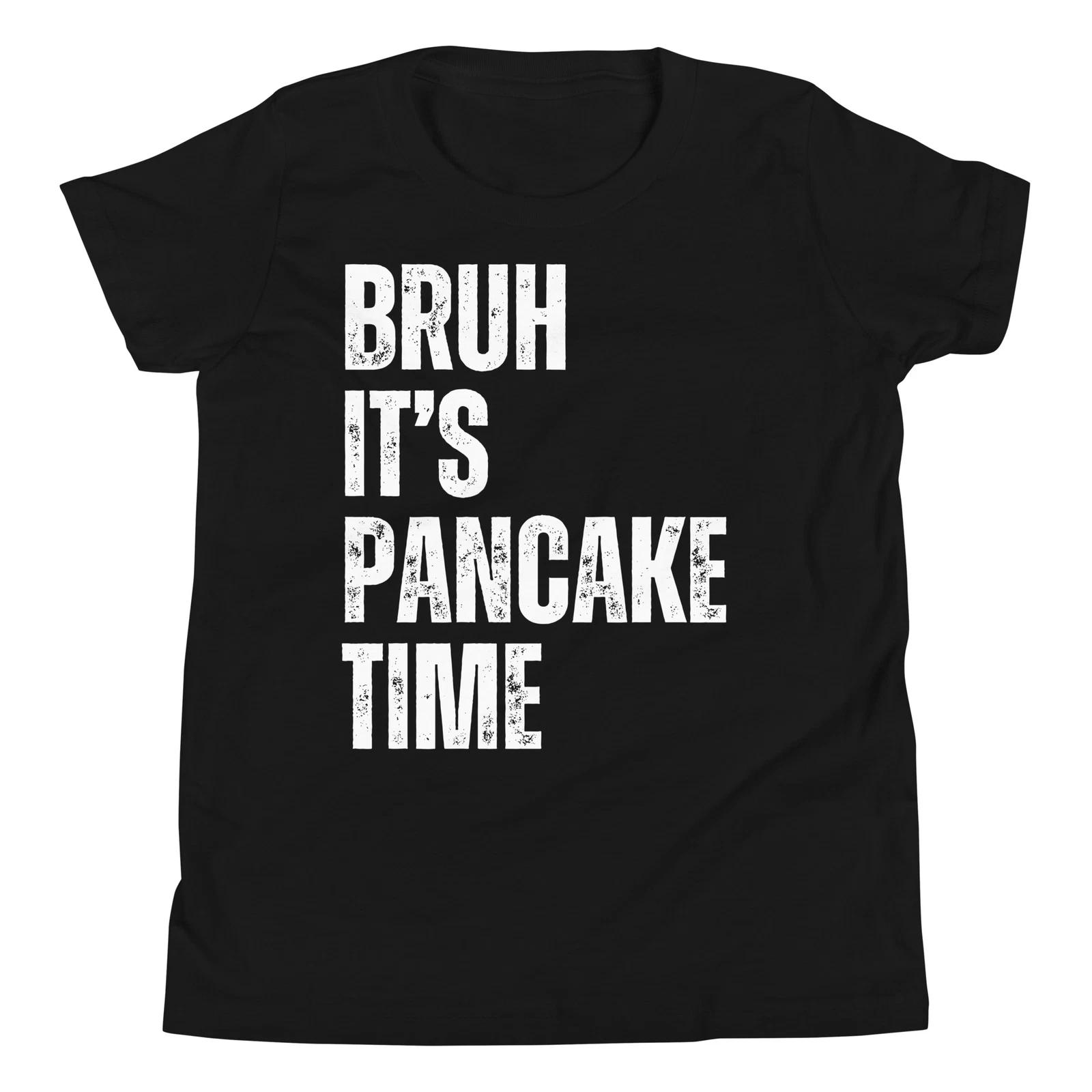 

Bruh It s Pancake Time OL Offensive Line Football Lineman Youth T-Shirt 120