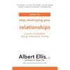 How To Stop Destroying Your Relationships