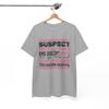 Suspect Best Gift Funny T-Shirt - The Perfect Present for Joke Lovers