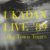 CD YUKADAN  UKADAN LIVE 89 Big Town Tour FLCF3620 FOR LIFE 1996 Japan ObiJapanese PopRock Used
