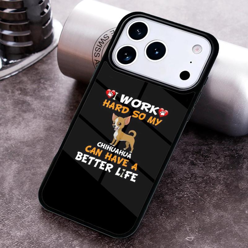 My Better Half Is A Chihuahua Phone Case for iPhone 17 16 15 Pro Max Air 14 13 12 11 Plus Shockproof Capa Cover