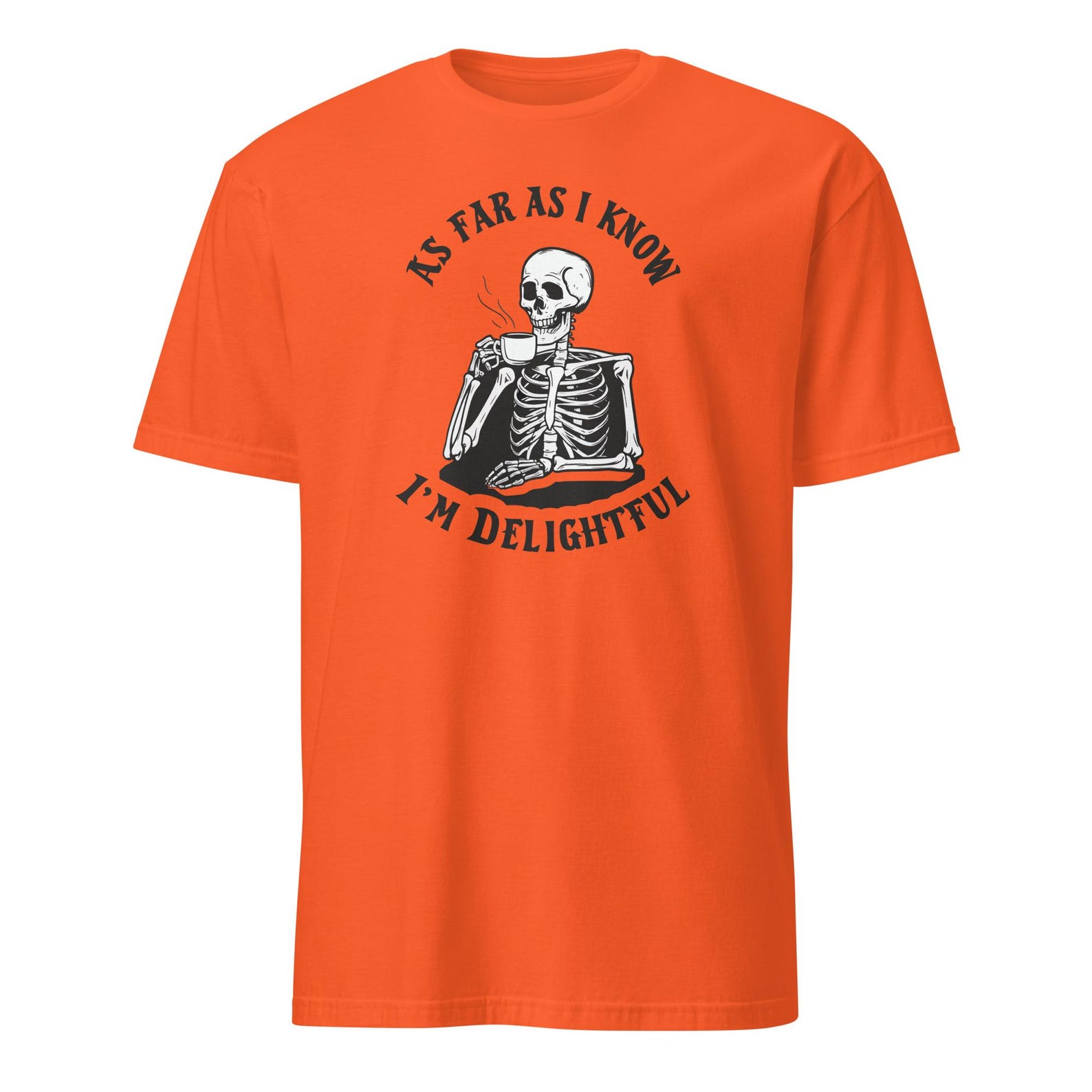 Funny Skeleton Halloween T-Shirt, Delightful Sarcastic Humor Tee L