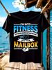Funny Postal Worker T-shirt - "I'm Into Fitness" Mailbox Graphic Tee - Lightweight Breathable 100% Cotton Shirt for Gym