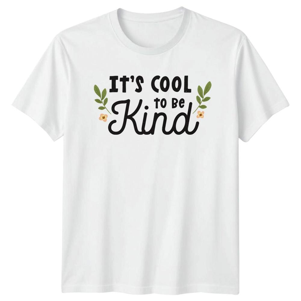 Its Cool To Be Kind TShirt Positive Quote Graphic Tee Kindness S