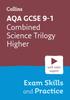 The AQA GCSE 9-1 Combined Science Trilogy Higher Exam Skills and Practice : Ideal for the 2024 and 2025 Exams Book