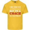 I Dont Mean to but Im a Coach Rugby Footy Unisexs Light Cotton TShirt