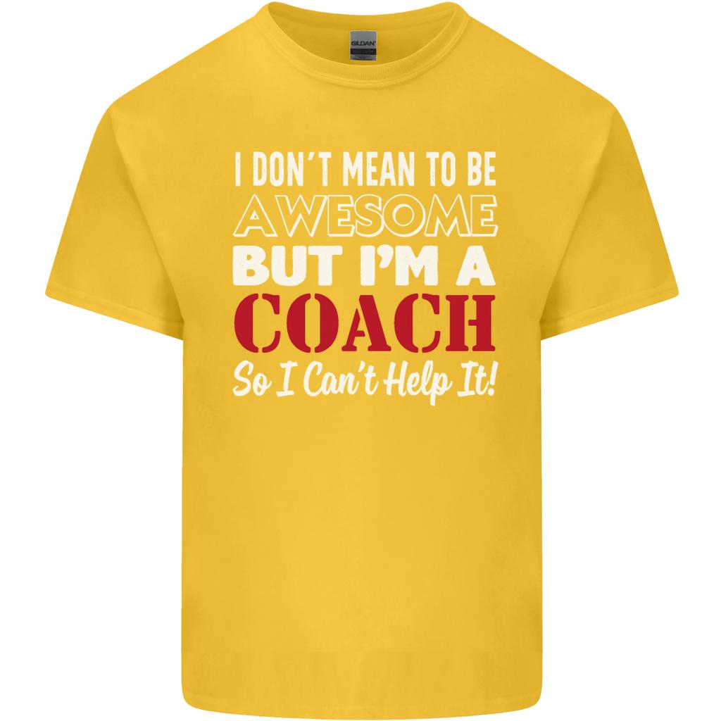 I Dont Mean to but Im a Coach Rugby Footy Unisexs Light Cotton TShirt
