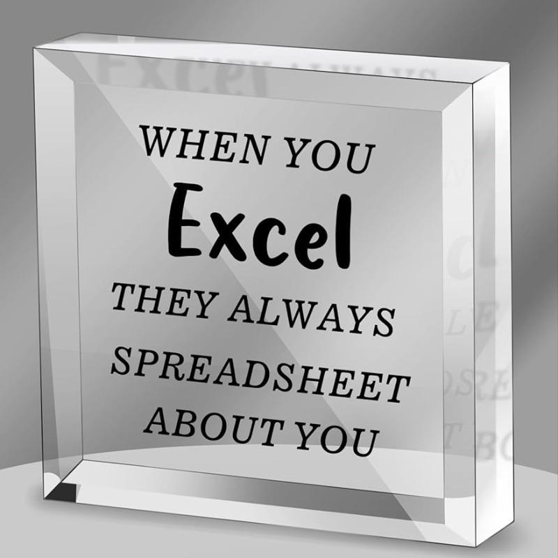 When You Excel They Always Spreadsheet About You  - Humorous Office Acrylic Sign for Coworkers чистый
