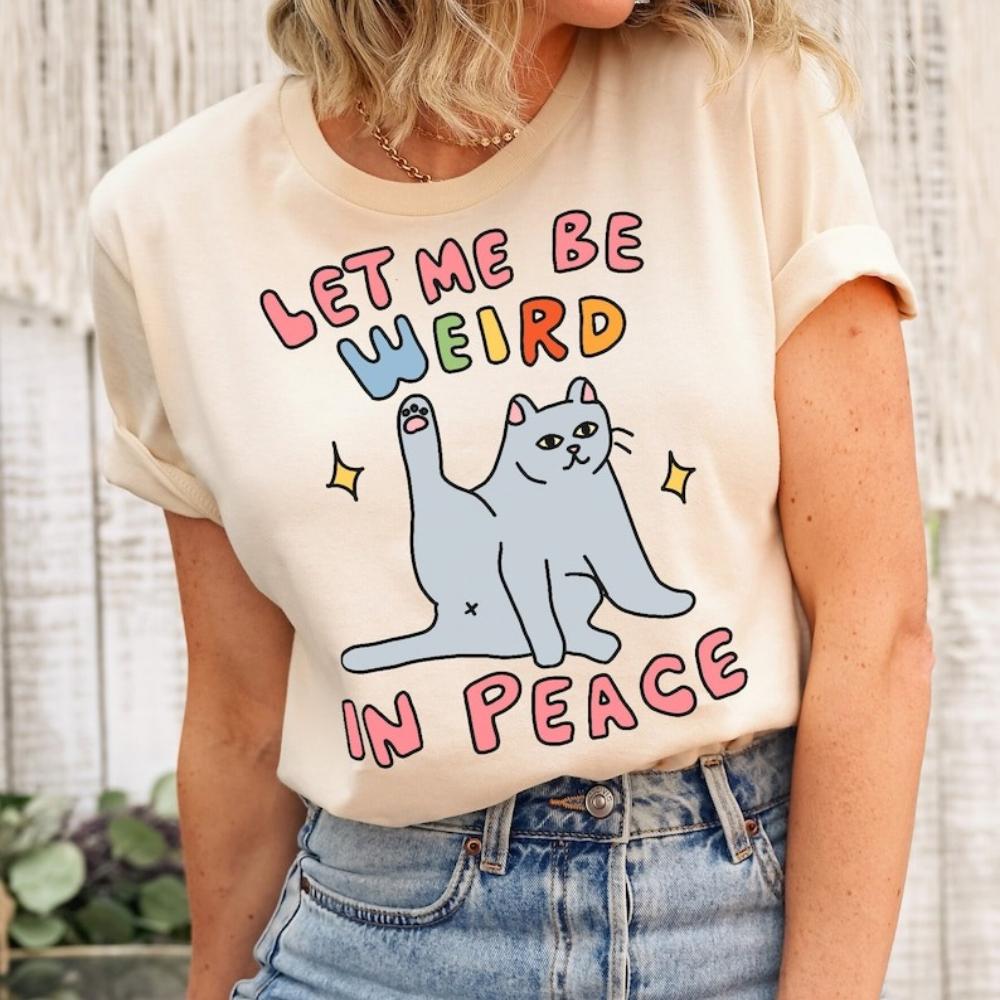 Funny Cat Meme Let Me Be Weiro in Peace Tshirt Women Unisex Cool Novelty 90s Drama Cat Parents Graphic Tshirt Cotton Shortsleev