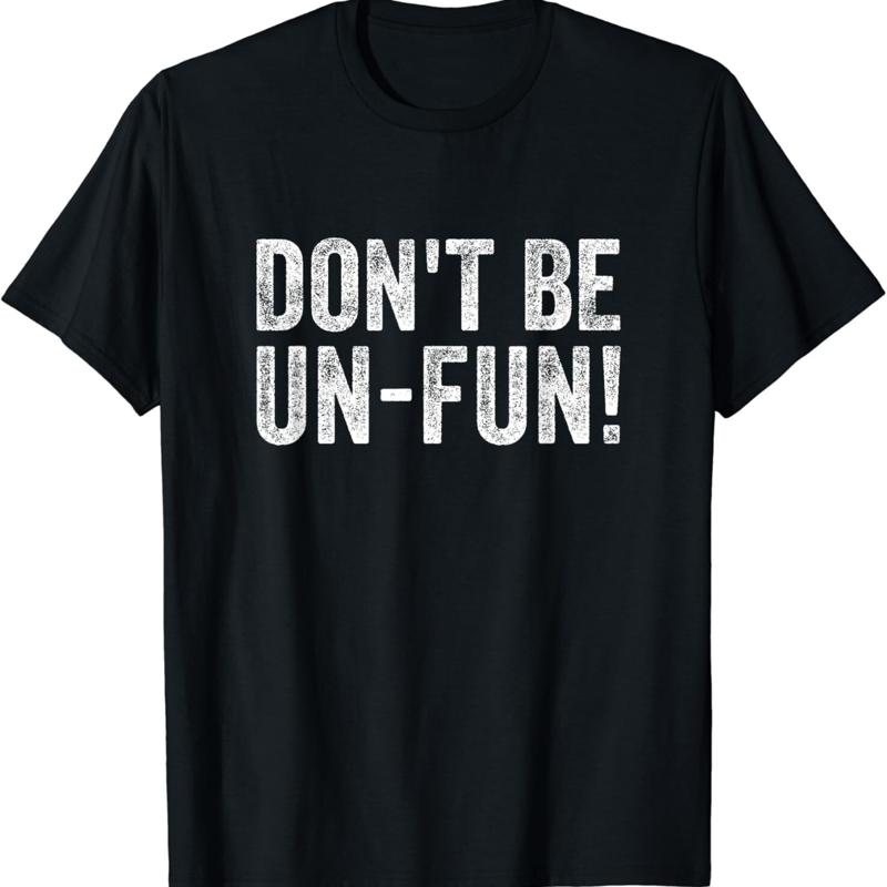 Funny Don_t Be Un Fun_ Motivational Positive Message Vintage T Shirt S разноцветный
