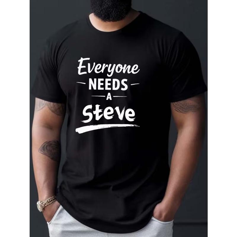 

European size Men s & Teen Everyone Needs a Steve Printed T-Shirt Lettering, Short Sleeve Round Neck Summer Shirt Casual Attire 4XL чорний