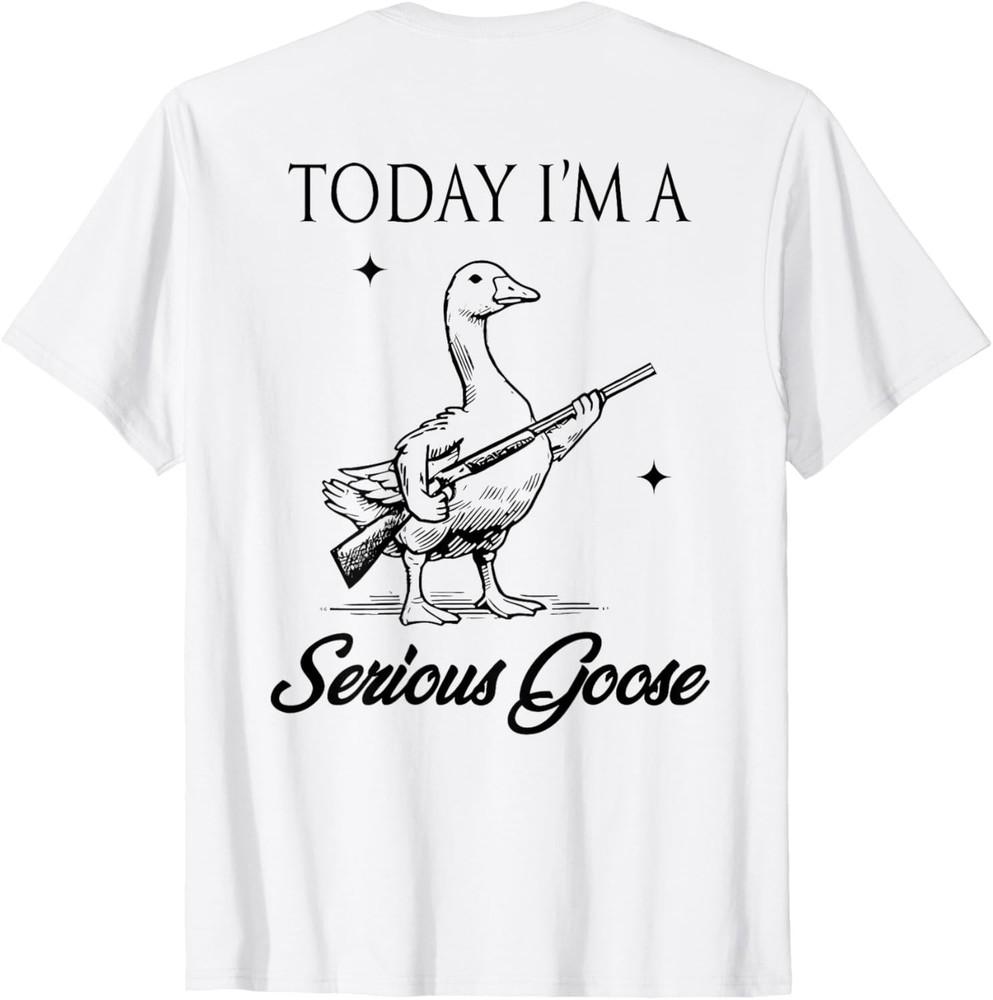 Today I m A Serious Goose Lovers Goose With Gun (ON BACK)  unisex  T-Shirt Unisex T-Shirt XL