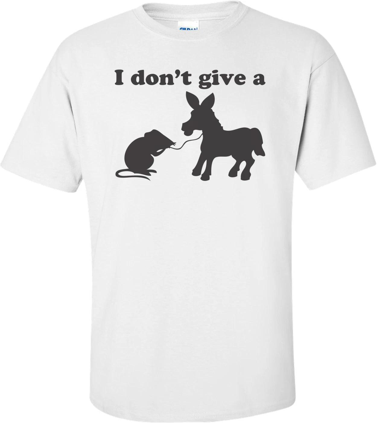 I Don t Give A Rats Ass Shirt 4XL
