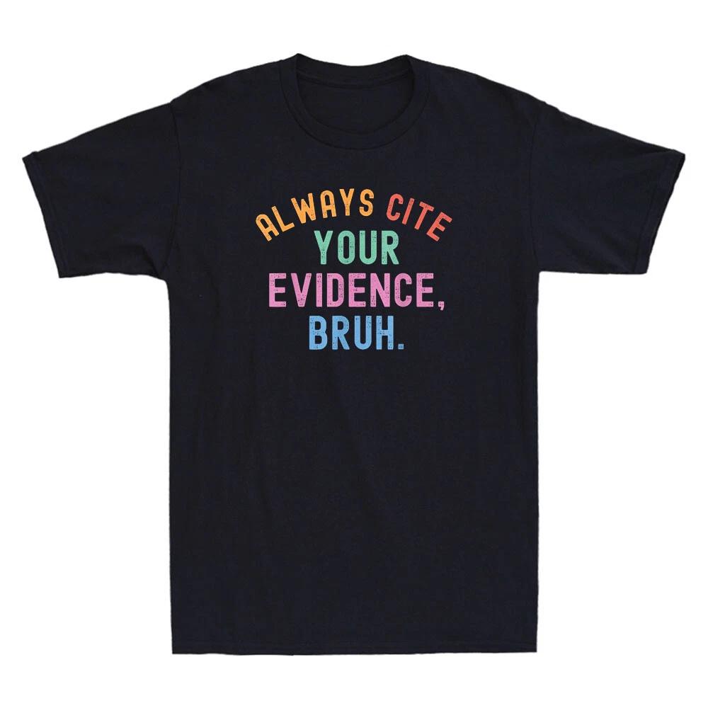Always Cite Your Evidence Bruh Funny Quote Vintage Men's Short Sleeve T-Shirt