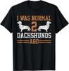 Dackel Wiener Ich war normal 2 Zwei Hunde Vintage Geschenk Unisex T-Shirt